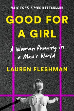 Good for a Girl: A Woman Running in a Man's World book cover