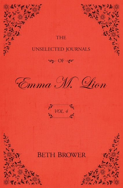 Unselected Journals of Emma M. Lion: Vol. 4 - Ingram