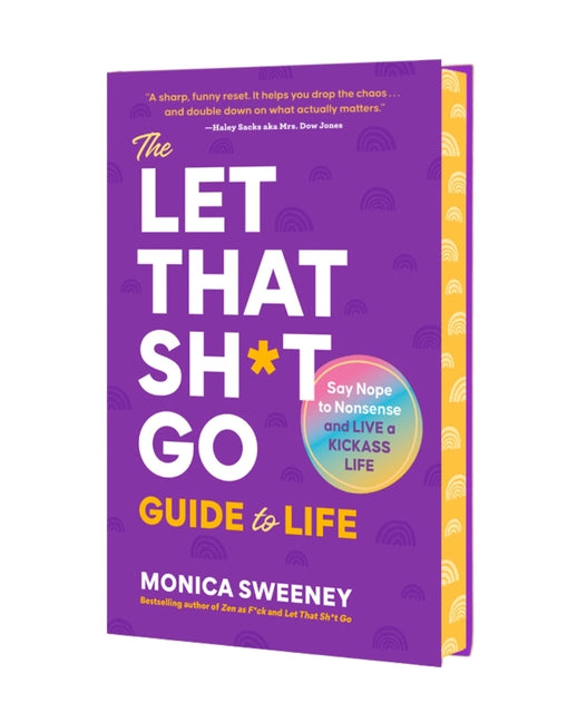 The Let That Sh*t Go Guide to Life: Say Nope to Nonsense and Live a Kickass Life - Ingram