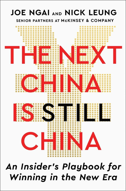 The Next China Is Still China: An Insider's Playbook for Winning in the New Era - Ingram