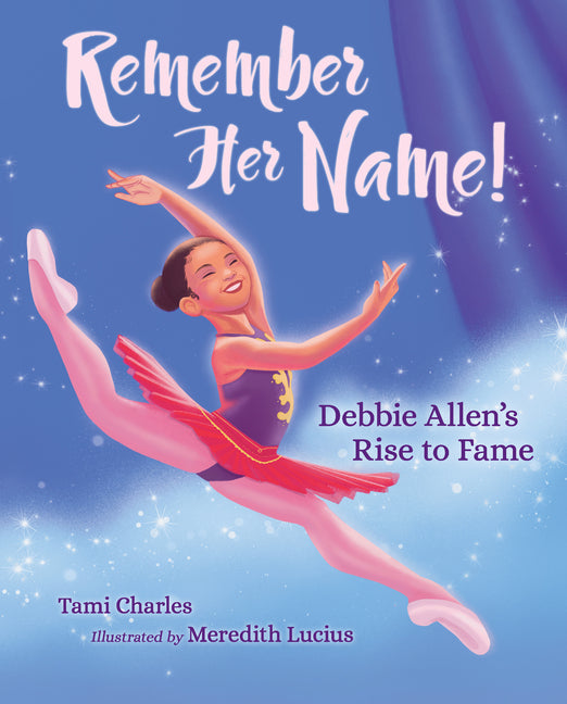Remember Her Name!: Debbie Allen's Rise to Fame - Ingram