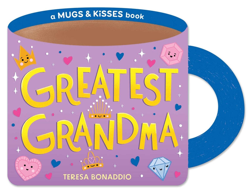 Greatest Grandma (a Mugs & Kisses Shaped Board Book for Toddlers) - Ingram