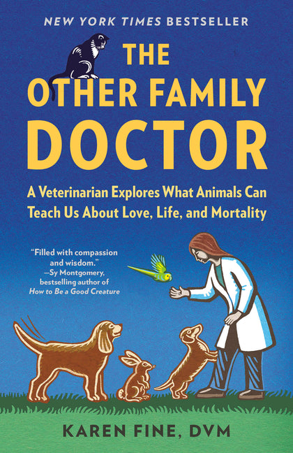 Other Family Doctor: A Veterinarian Explores What Animals Can Teach Us about Love, Life, and Mortality - Ingram