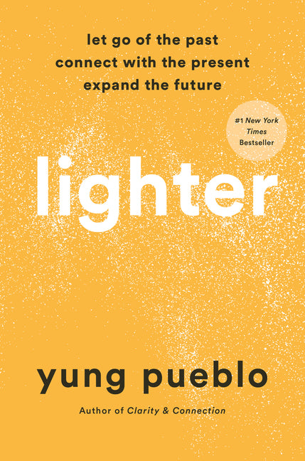 Lighter: Let Go of the Past, Connect with the Present, and Expand the Future - Ingram