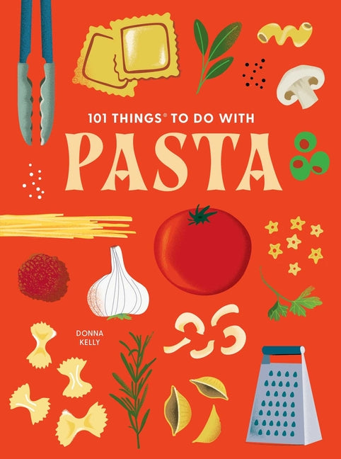 101 Things to Do with Pasta - Ingram