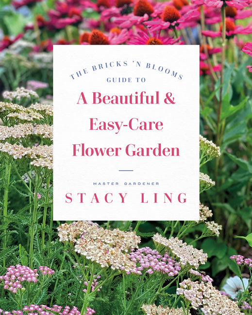 Bricks 'n Blooms Guide to a Beautiful and Easy-Care Flower Garden - Ingram