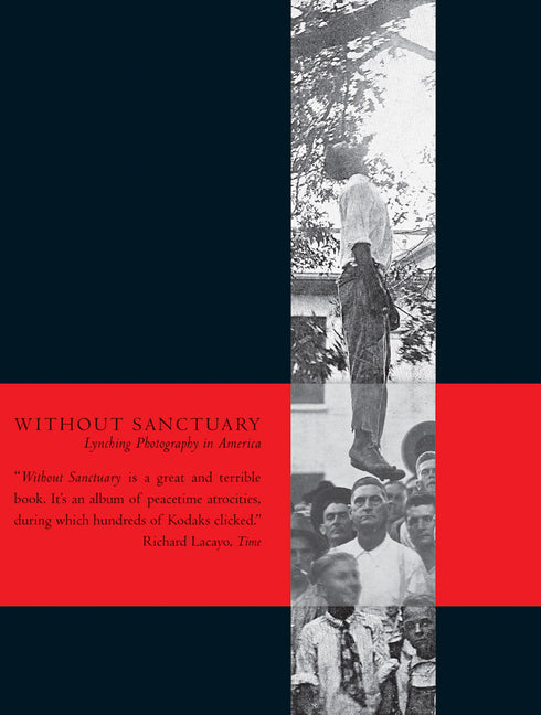 Without Sanctuary: Lynching Photography in America - Ingram
