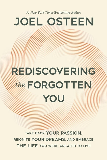 Rediscovering the Forgotten You: Take Back Your Passion, Reignite Your Dreams, and Embrace the Life You Were Created to Live - Ingram