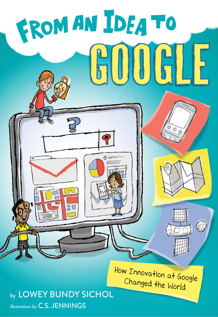 From an Idea to Google: How Innovation at Google Changed the World - Ingram