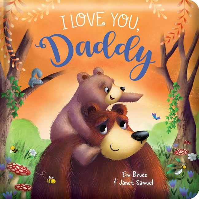 I Love You Daddy: Padded Board Book: Picture Storybook