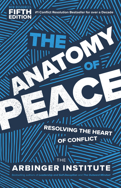 Anatomy of Peace, Fifth Edition: Resolving the Heart of Conflict - Ingram