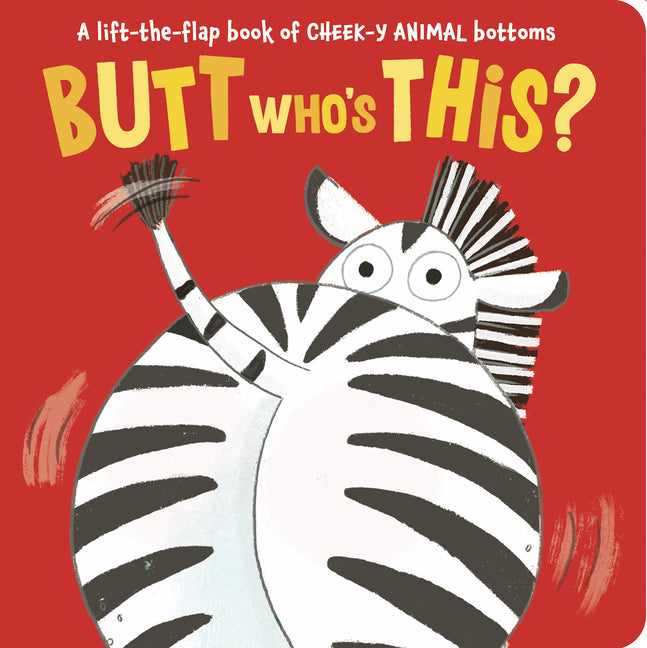 Butt Who's This?: A Lift-The-Flap Book of Cheek-Y Animal Bottoms - Ingram