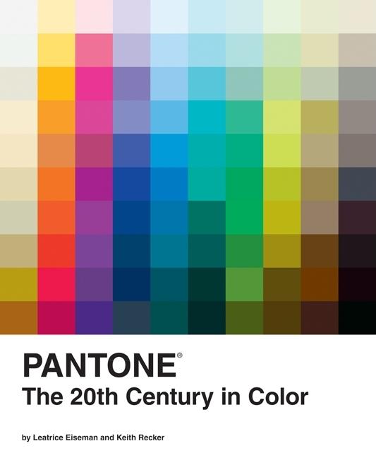 Pantone: The Twentieth Century in Color: (Coffee Table Books, Design Books, Best Books about Color) - Ingram