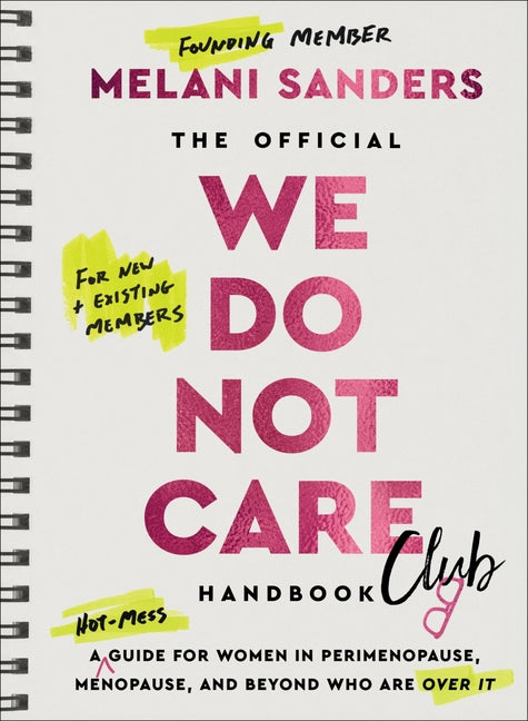 The Official We Do Not Care Club Handbook: A Hot-Mess Guide for Women in Perimenopause, Menopause, and Beyond Who Are Over It - Ingram
