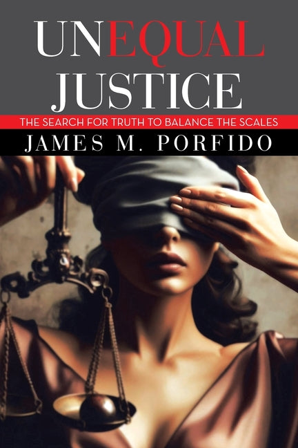 Unequal Justice: The Search for Truth to Balance the Scales - Ingram