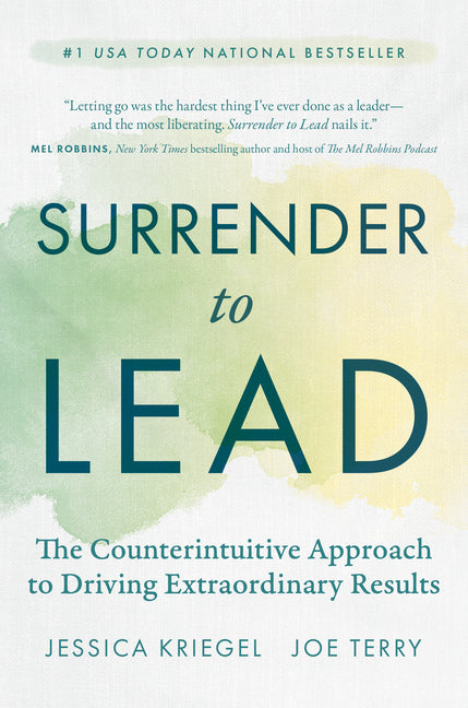 Surrender to Lead: The Counterintuitive Approach to Driving Extraordinary Results - Ingram