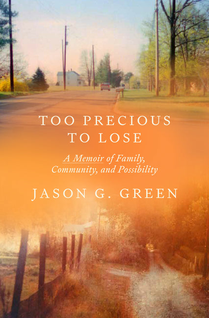 Too Precious to Lose: A Memoir of Family, Community, and Possibility - Ingram
