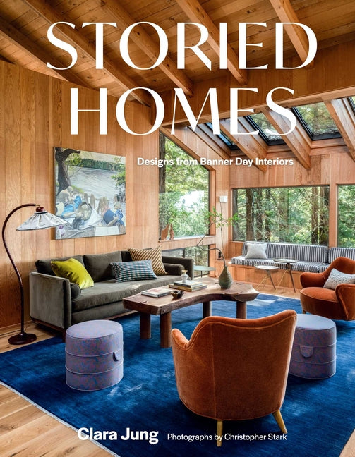 Storied Homes: Designs from Banner Day Interiors - Ingram
