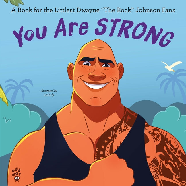 You Are Strong: A Book for the Littlest Dwayne the Rock Johnson Fans - Ingram