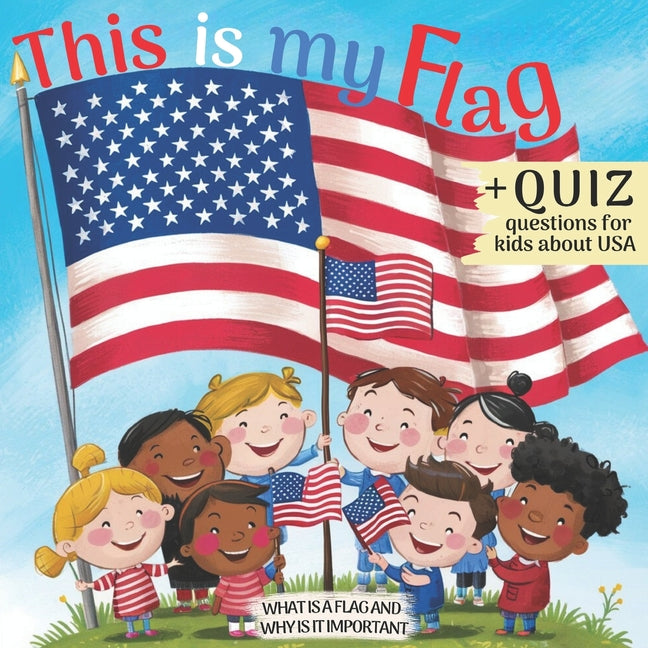 This is My Flag: What is a Flag and Why is It Important. Celebrate Flag Day, Memorial Day and Independence Day 4th of July. Activity Learning Book for - Ingram