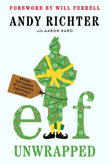 Elf Unwrapped: Behind the Scenes of a Modern Christmas Classic