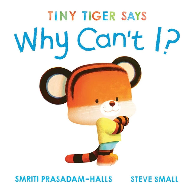 Tiny Tiger Says Why Can't I? - Ingram