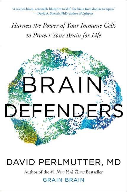 Brain Defenders: Harness the Power of Your Immune Cells to Protect Your Brain for Life - Ingram