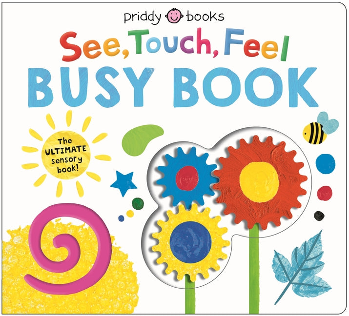 See, Touch, Feel Busy Book: The Ultimate Sensory Book for Kids! - Ingram