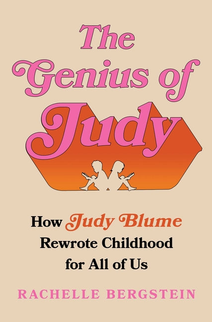 Genius of Judy: How Judy Blume Rewrote Childhood for All of Us - Ingram