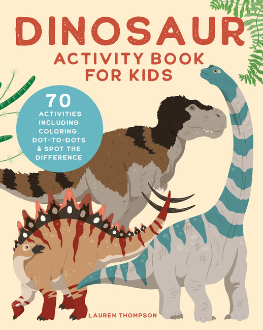 Dinosaur Activity Book for Kids: 70 Activities Including Coloring, Dot-To-Dots & Spot the Difference - Ingram