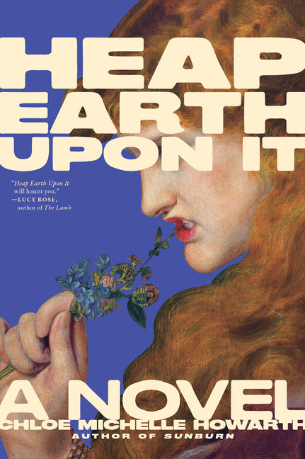 Heap Earth Upon It: Exclusive American Edition with Additional Material - Ingram