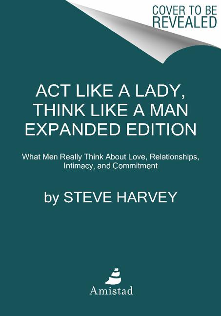 Act Like a Lady, Think Like a Man: What Men Really Think about Love, Relationships, Intimacy, and Commitment (Expanded) - Ingram