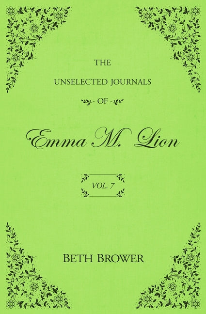 Unselected Journals of Emma M. Lion: Vol. 7 - Ingram