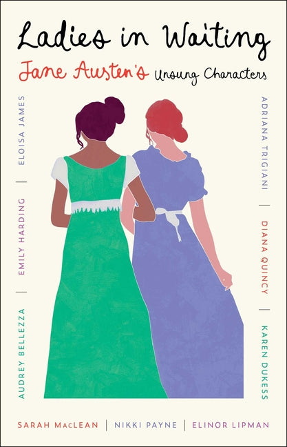 Ladies in Waiting: Jane Austen's Unsung Characters - Ingram