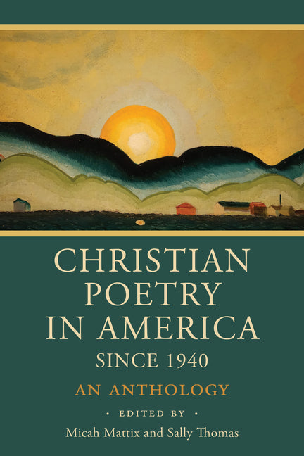 Christian Poetry in America Since 1940: An Anthology - Ingram