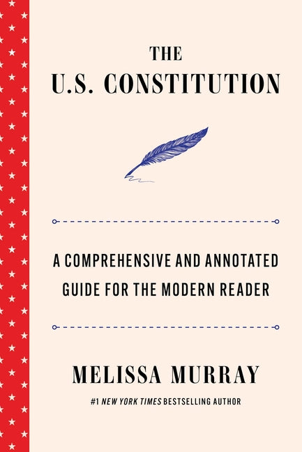 The U.S. Constitution: A Comprehensive and Annotated Guide for the Modern Reader - Ingram