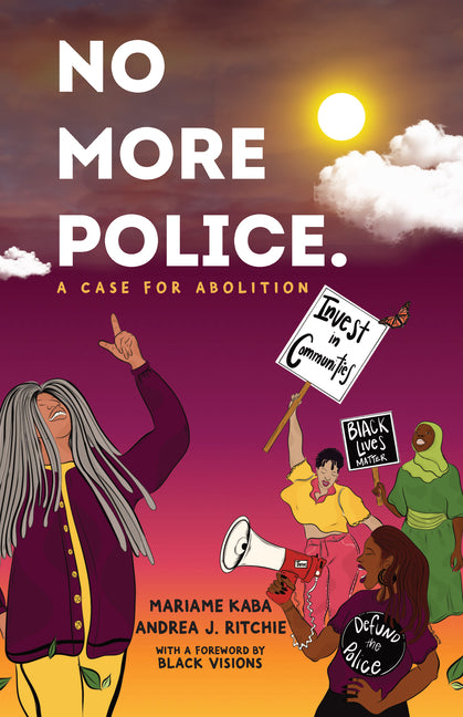 No More Police: A Case for Abolition - Ingram