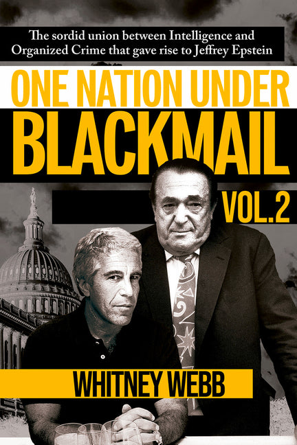 One Nation Under Blackmail - Vol. 2: The Sordid Union Between Intelligence and Organized Crime That Gave Rise to Jeffrey Epstein Vol. 2 Volume 2 - Ingram