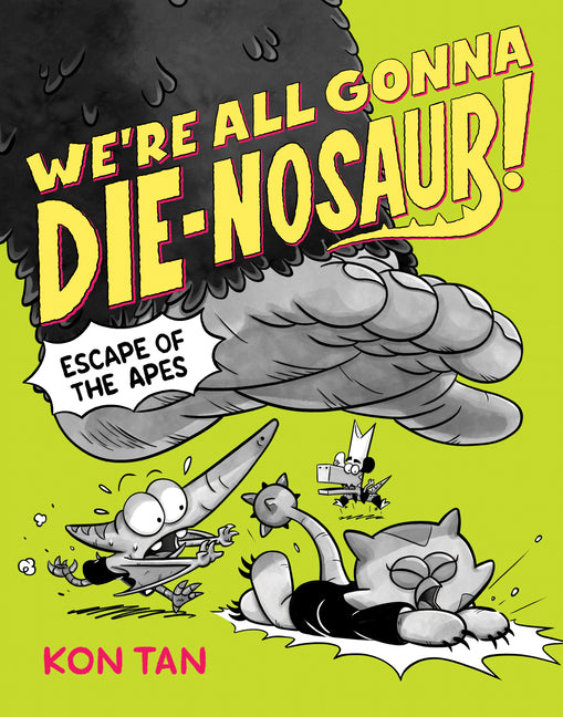 We're All Gonna Die-Nosaur!: Escape of the Apes - Ingram
