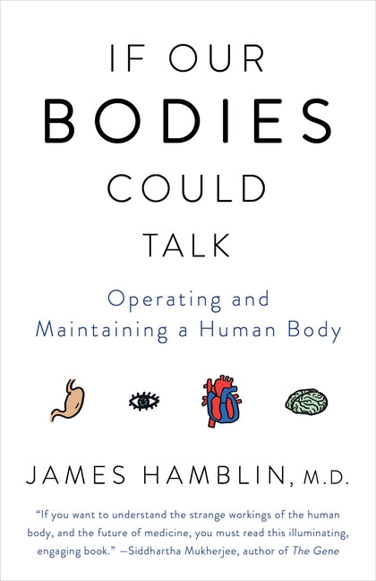 If Our Bodies Could Talk: Operating and Maintaining a Human Body - Ingram
