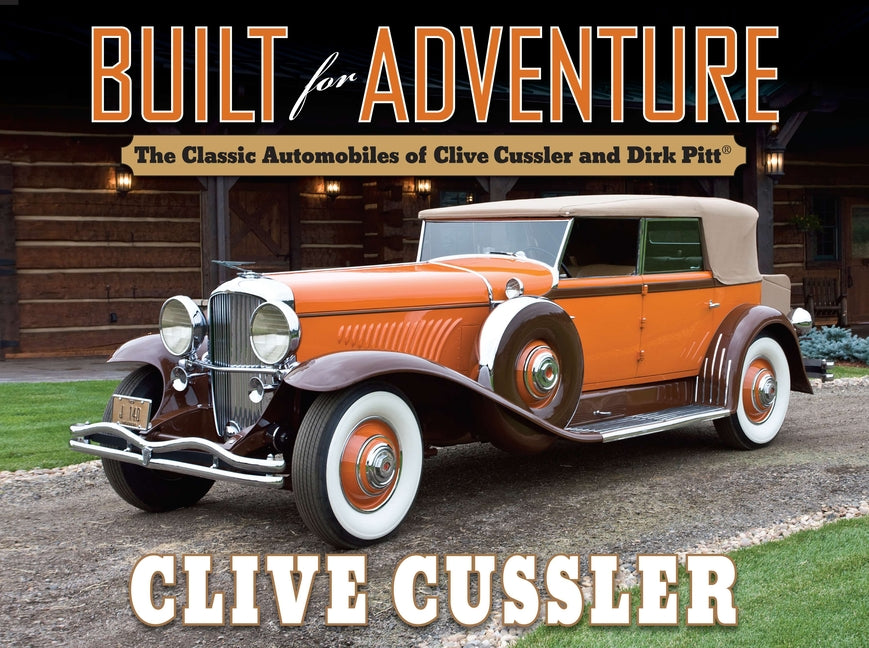 Built for Adventure: The Classic Automobiles of Clive Cussler and Dirk Pitt - Ingram
