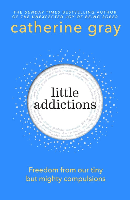Little Addictions: Freedom from Our Tiny But Mighty Compulsions - Ingram