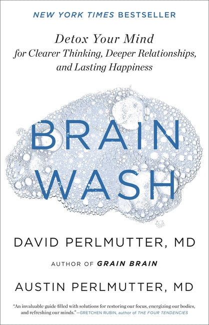 Brain Wash: Detox Your Mind for Clearer Thinking, Deeper Relationships, and Lasting Happiness - Ingram