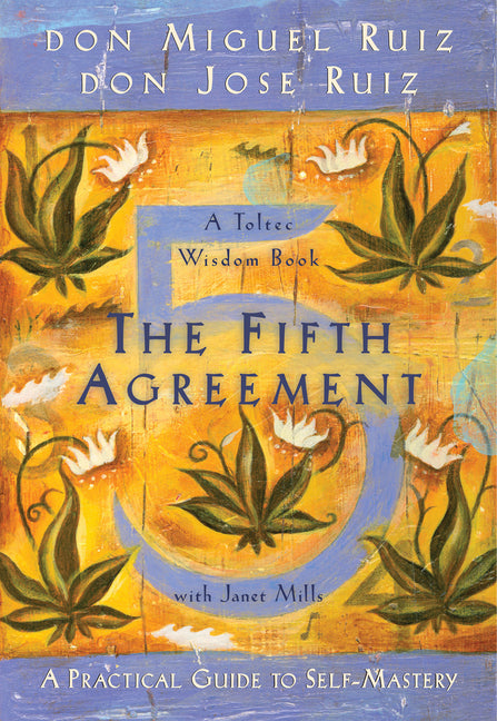 Fifth Agreement: A Practical Guide to Self-Mastery - Ingram