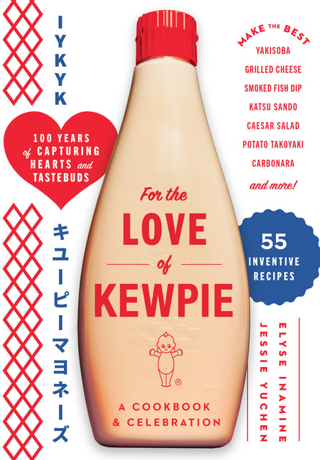 For the Love of Kewpie (the Kewpie Mayo Cookbook): A Cookbook and Celebration - Ingram