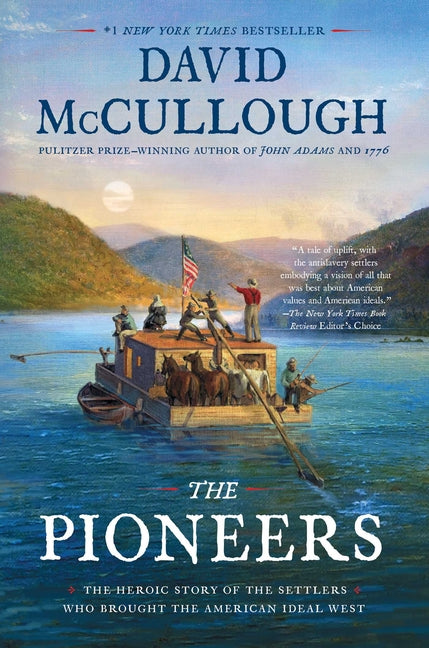 Pioneers: The Heroic Story of the Settlers Who Brought the American Ideal West - Ingram