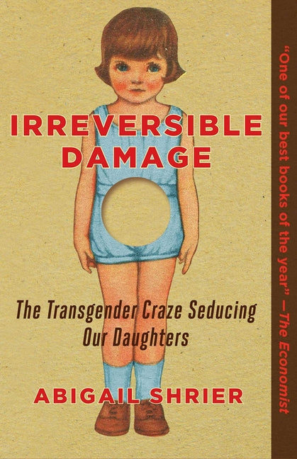 Irreversible Damage: The Transgender Craze Seducing Our Daughters - Ingram