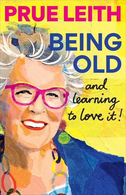 Being Old...and Learning to Love It! - Ingram