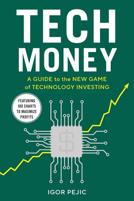 Tech Money: A Guide to the New Game of Technology Investing - Ingram