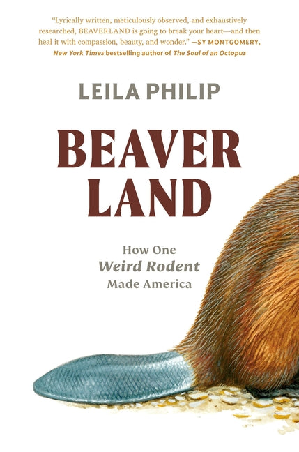 Beaverland: How One Weird Rodent Made America - Ingram